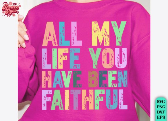 All My Life You Have Faith SVG Design Review