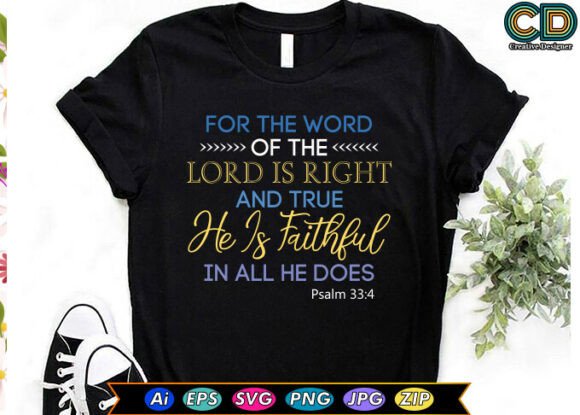 For the Word of the Lord Is Right and True