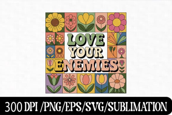Love Your Enemies SVG β Retro Floral Charm for Faith-Based Projects