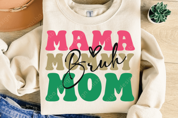 Mama Mommy Mom Bruh SVG for Real-World Embroidery Projects